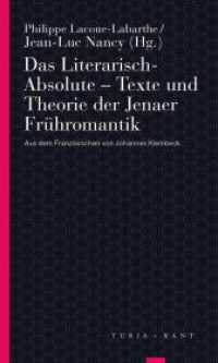 Das Literarisch-Absolute. Texte und Theorie der Jenaer Frühromantik (Turia Reprint) （2022. 525 S. 20 cm）