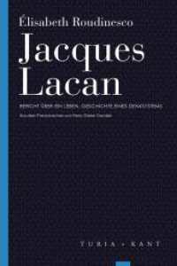 Jacques Lacan : Bericht über ein Leben, Geschichte eines Denksystems (Turia Reprint) （2022. 542 S. 24 cm）