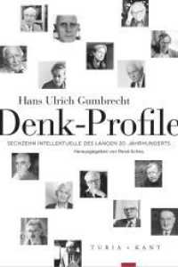 Denk-Profile : Sechzehn Intellektuelle des langen 20. Jahrhunderts （2022. 143 S. 24 cm）