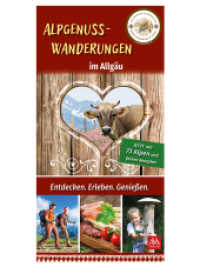 Alpgenuss-Wanderungen im Allgäu : Neuauflage 2023 （2023. 226 S. 10.5 x 21 cm）