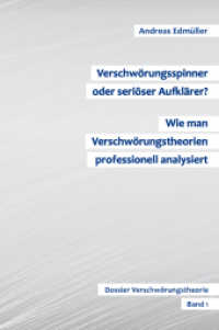 Verschwörungsspinner oder seriöser Aufklärer? - Wie man Verschwörungstheorien professionell analysiert : Dossier Verschwörungstheorie - Band 1 （2021. 320 S. 205 mm）