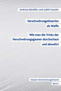 Verschwörungstheorien als Waffe - Wie man die Tricks der Verschwörungsgauner durchschaut und abwehrt : Dossier Verschwörungstheorie - Band 2 （2023. 376 S. 205 mm）