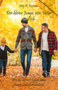 Der kleine Junge, sein Vater und ich : Wie ein kleiner Junge mein ganzes Leben veränderte （2023. 214 S. 205 mm）