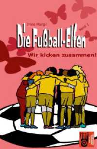 Die Fußball-Elfen, Band 1 - Wir kicken zusammen! (Die Fußball-Elfen, Band 1 1) （2. Aufl. 2024. 88 S. 203 mm）