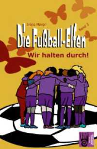 Die Fußball-Elfen, Band 3 - Wir halten durch! (Die Fußball-Elfen, Band 3 3) （2. Aufl. 2024. 82 S. 203 mm）