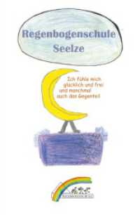 Ich fühle mich frei und glücklich - und manchmal auch das Gegenteil (Geschichten und Bilder von Schulkindern für Kinder und Erwachse) （2. Aufl. 2023. 192 S. 61 Farbabb. 203 mm）