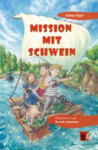 Mission mit Schwein : Illustrierte Ausgabe （Mit großen neuen Bildern von Bernd Lehmann. 2024. 180 S. Viele,）