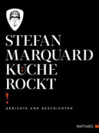 Küche rockt : Gerichte und Geschichten. （2018. 288 S. 298 mm）