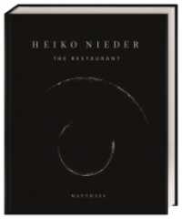 The Restaurant : Das Kochbuch. Edler Leinenband mit Silberprägung aus der Sterneküche von Heiko Nieder. Ein wunderbares Geschenk （2021. 384 S. 120 Abb. 338 mm）