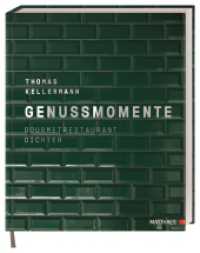 Genussmomente : Gourmetrestaurant Dichter. Erlesene Menüs aus der Sterneküche der Egerner Höfe am Tegernsee von Spitzenkoch Thomas Kellermann （2023. 240 S. Mit farbigen Fotos. 298 mm）
