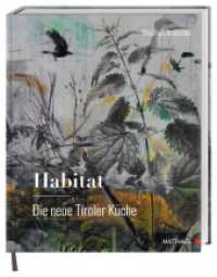 Habitat: Die neue Tiroler Küche : Das große Genuss- und Lesebuch zur modernen Tiroler Küche von Haubenkoch Christoph Krabichler （2023. 240 S. Mit farbigen Fotos. 298 mm）