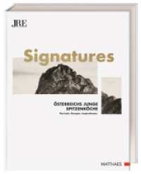 Signatures : Kulinarischer Streifzug durch Österreich. Bildband mit Genussadressen und 43 Signature-Rezepten der JRE Spitzengastronomie （2025. 296 S. Mit farbige Fotos. 282 mm）