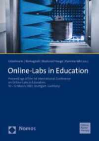 Online-Labs in Education : Proceedings of the 1st International Conference on Online-Labs in Education, 10 - 12 March 2022, Stuttgart, Germany （2022. 501 S. 210.0 mm）