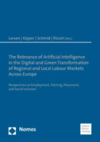 The Relevance of Artificial Intelligence in the Digital and Green Transformation of Regional and Local Labour Markets Ac (Comparative and Transnational Perspectives on Research and its Application in the Field of Regional and) （2022. 362 S. 210 mm）