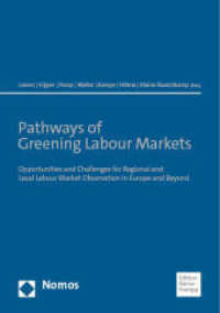 Pathways of Greening Labour Markets : Opportunities and Challenges for Regional and Local Labour Market Observation in Europe and Beyond (Comparative and Transnational Perspectives on Research and its Application in the Field of Regional and) （2023. 404 S. 210.0 mm）