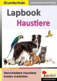 Lapbooks Haustiere : Verschiedene Haustiere kreativ erarbeiten （2024. 64 S. zahlreiche schwarz-weiße Abbildungen. 29.7 cm）