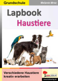 Lapbooks Haustiere : Verschiedene Haustiere kreativ erarbeiten (Lapbook Sachunterricht) （2024. 68 S. zahlreiche schwarz-wei&szlig;e Abbildungen. 29.7 cm）