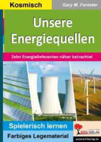 Unsere Energiequellen : Zehn Energielieferanten näher betrachtet (Montessori-Reihe) （2. Aufl. 2023. 52 S. zahlr. farbige Illustrationen. 29.7 cm）
