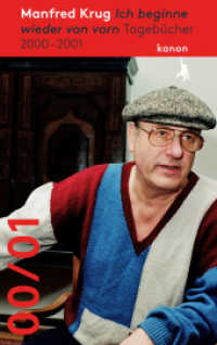 Manfred Krug. Ich beginne wieder von vorn : Tagebücher 2000 - 2001 （1. 2024. 272 S. 215 mm）
