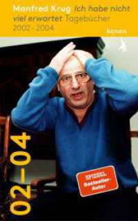 Manfred Krug. Ich habe nicht viel erwartet : Tageb&uuml;cher 2002-2004 （1）