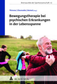 Bewegungstherapie bei psychischen Erkrankungen in der Lebensspanne (Brennpunkte der Sportwissenschaft 42) （2022. 337 S. 227.0 mm）