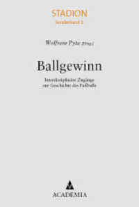 Ballgewinn : Interdisziplinäre Zugänge zur Geschichte des Fußballs (Sonderband Stadion) （2023. 359 S. 227.0 mm）