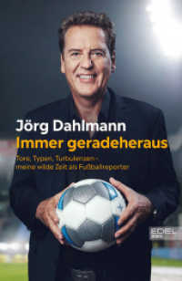 Immer geradeheraus : Tore, Typen, Turbulenzen - meine wilde Zeit als Fußballreporter （1. Auflage. 2022. 320 S. 210.00 mm）