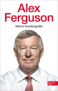 Alex Ferguson - Meine Autobiografie : Die Geschichte des legendären Fußballtrainers und Managers von Manchester United （1. Auflage. 2022. 432 S. 215.00 mm）