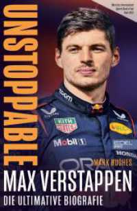 Max Verstappen. Unstoppable : Die ultimative Biografie des Formel 1 Weltmeisters （1. Auflage. 2024. 320 S. 21 Abb. 210.00 mm）