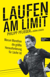 Laufen am Limit : Warum Marathon die größte Herausforderung für Läufer ist （1. Auflage. 2024. 256 S. 24 Abb. 210.00 mm）