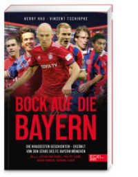 Bock auf die Bayern : Die krassesten Geschichten - erz&auml;hlt von den Stars des FC Bayern M&uuml;nchen （1. Auflage）