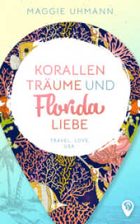 Korallenträume und Floridaliebe : TRAVEL. LOVE. USA. （Erstauflage. 2022. 318 S. 19.5 cm）
