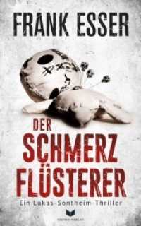 Der Schmerzflüsterer (Ein Lukas-Sontheim-Thriller 3) (Ein Lukas-Sontheim-Thriller 3) （Erstauflage. 2022. 288 S. 19 cm）