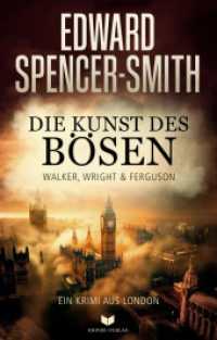 Die Kunst des Bösen: Ein Krimi aus London (Walker, Wright & Ferguson 1) （Erstauflage. 2023. 304 S. 19 cm）
