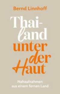 Thailand unter der Haut : Nahaufnahmen aus einem fernen Land （Erstauflage. 2022. 240 S. 18.8 cm）