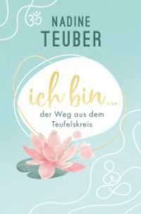 Ich bin ... : der Weg aus dem Teufelskreis (Ich bin ... 1) （2024. 270 S. 19 cm）