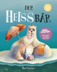 Der HEISSbär : Ein Klimawandel Bilderbuch I inkl. Poster und Malvorlage I ab 3 Jahren I nominiert als bestes Kinderbuch （2023. 40 S. 30 cm）
