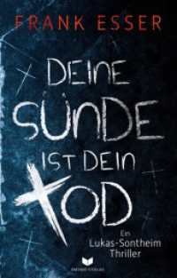 Deine Sünde ist dein Tod (Ein Lukas-Sontheim-Thriller) (Ein Lukas-Sontheim-Thriller 4) （Erstauflage. 2023. 300 S. 19 cm）