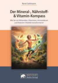 Der Mineral-, N&auml;hrstoff- & Vitamin-Kompass : Wie Sie mit Mineralien, Vitaminen, Aminos&auml;uren und Kr&auml;utern Vitalit&auml;t transformieren