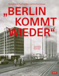 "Berlin kommt wieder" : Die Architekten Paul Schwebes und Hans Schoszberger （2023. 456 S. zahlr. farb. und s/w Abb. 280 mm）