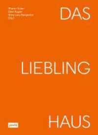 Das Liebling Haus （2024. 180 S. 44 b/w and 147 col. ill. 220 mm）