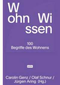WohnWissen : 100 Begriffe des Wohnens （2024. 304 S. ca. 100 farb. und s/w Abb. 240 mm）