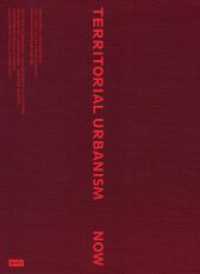 Territorial Urbanism Now! : Call for a Social and Ecological Urban Planning and Design （2024. 264 S. ca. 110 farb. und s/w Abb. 260 mm）