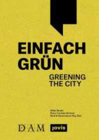 Einfach Grün - Greening the City : Handbuch für Gebäudegrün （2024. 320 S. zahlr. farb. Abbildungen. 240 mm）