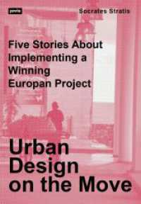 Urban Design on the Move : Five Stories About Implementing a Winning Europan Project （2024. 280 S. 134 b/w and 228 col. ill. 240 mm）