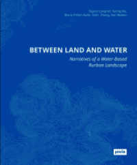 Between Land and Water : Narratives of Water-Based Rurban Landscape （2025. 208 S. 200 col. ill. 255 mm）