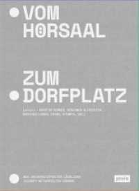 Vom Hörsaal zum Dorfplatz : Wie Universitäten die ländliche Zukunft mitgestalten können （2024. 192 S. 40 col. ill. 270 mm）