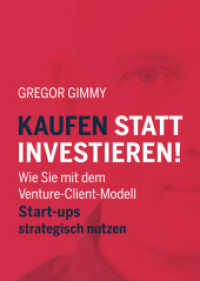 Kaufen statt Investieren! : Wie Sie mit dem Venture-Client-Modell Start-ups strategisch nutzen （2022. 104 S. 21 cm）