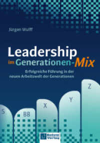 Leadership im Generationen-Mix : Erfolgreiche Führung in der neuen Arbeitswelt der Generationen （1. Auflage. 2025. 300 S. 21 cm）