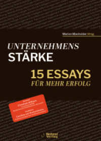 Unternehmensstärke : 15 Essays für mehr Erfolg （1. Auflage. 2024. 316 S. 21 cm）